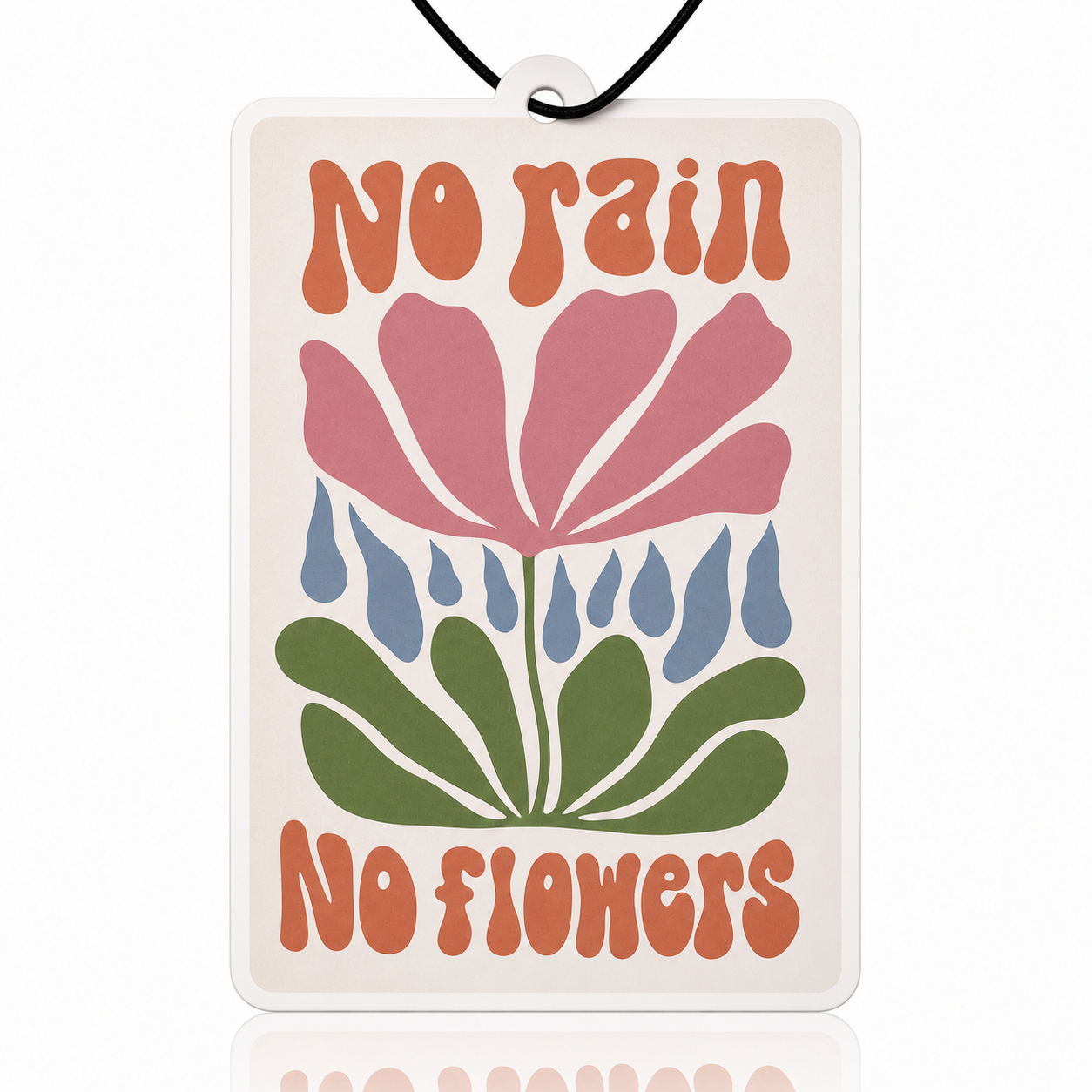 No Rain No Flowers Car Air Freshener - Retro Floral Aesthetic Hanging Accessory - Unique Novelty Gift for Cars - MyFreshScent