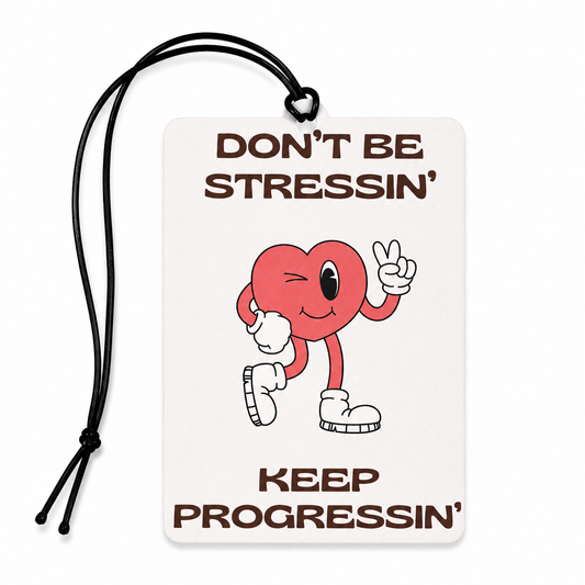 Don't Be Stressin' Keep Progressin' Car Air Freshener | Motivational Hanging Car Freshener