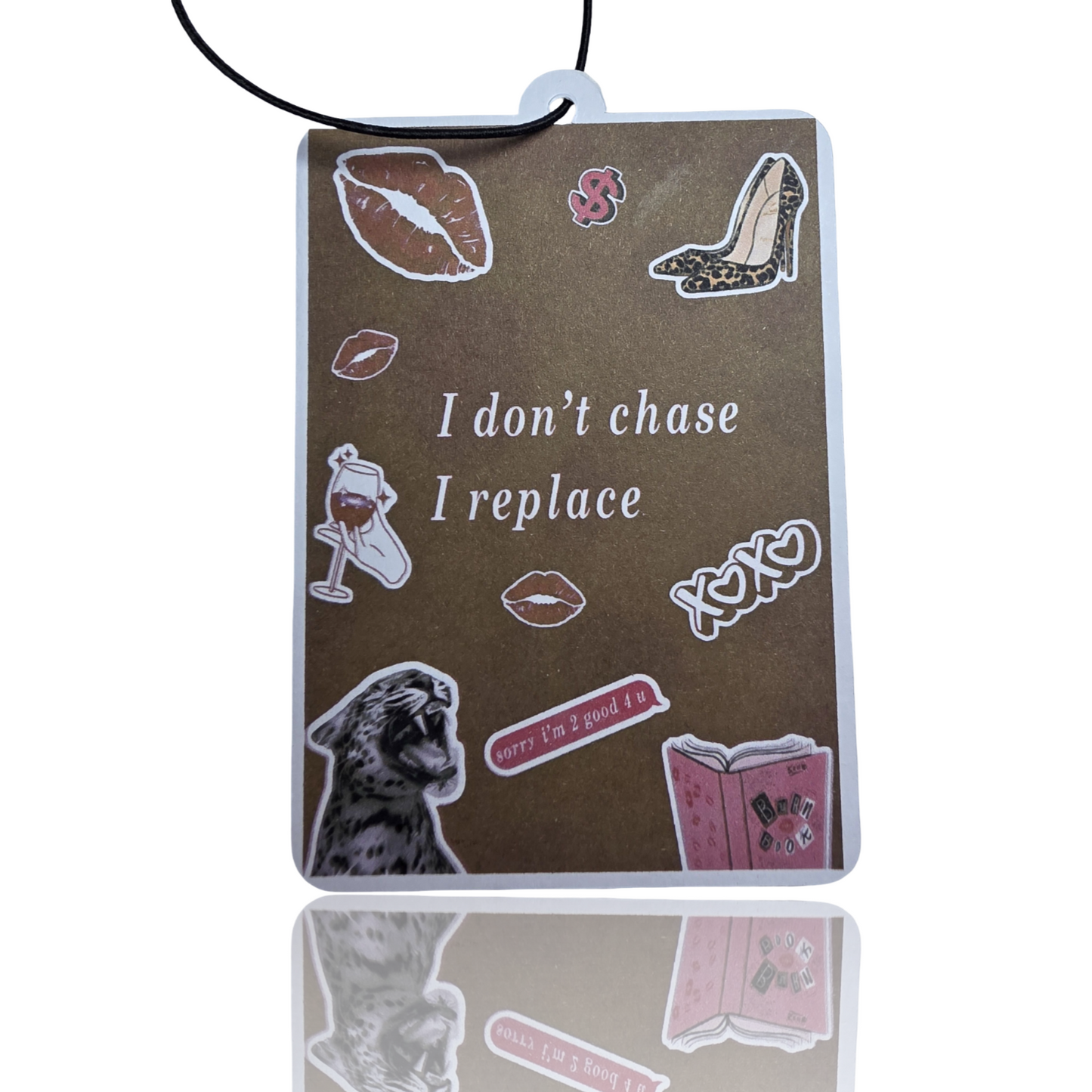 I Don't Chase Car Air Freshener - Bold Attitude Hanging Car Accessory and Novelty Gift - MyFreshScent