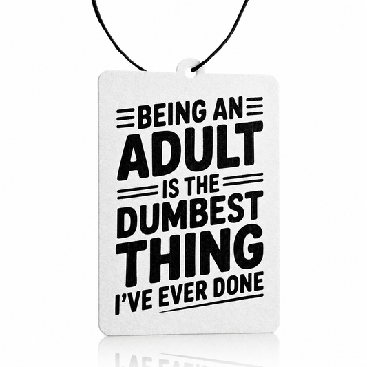 Being An Adult Car Air Freshener - Stay Fresh and Fabulous on the Road