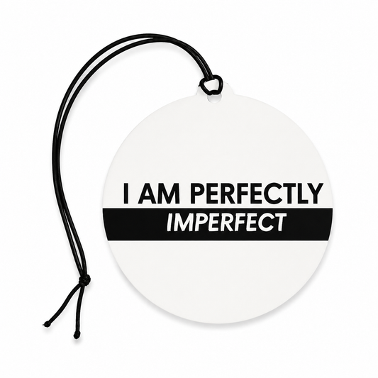 I Am Perfectly Imperfect – Inspirational Car Air Freshener