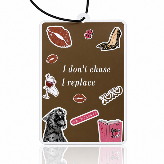 I Don't Chase Car Air Freshener - Bold Attitude Hanging Car Accessory and Novelty Gift - MyFreshScent